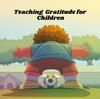 Книга Teaching Gratitude for Children