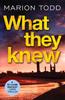 Книга What They Knew : A Page-turning Scottish Detective Book