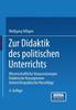 Книга Zur Didaktik Des Politischen Unterrichts : Wissenschaftliche Voraussetzungen Didaktische Konzeptionen Unterrichtspraktische Vorschlage