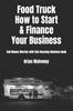 Книга Food Truck How To Start & Finance Your Business : End Money Worries with This Amazing Business Book