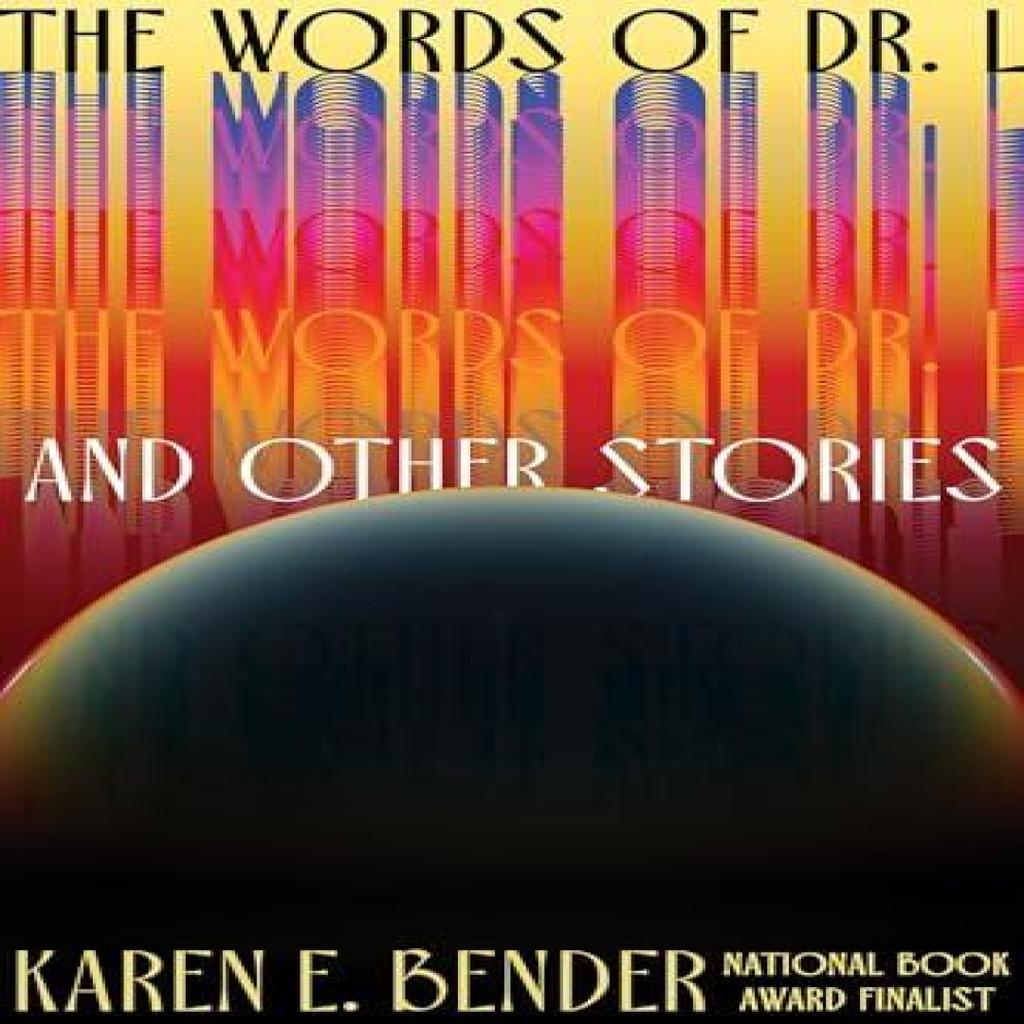 The Words of Dr. L by Karen E. Bender Hardback Book 9781640095700