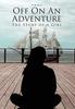 The Off On An Adventure : The Story of a Girl Book