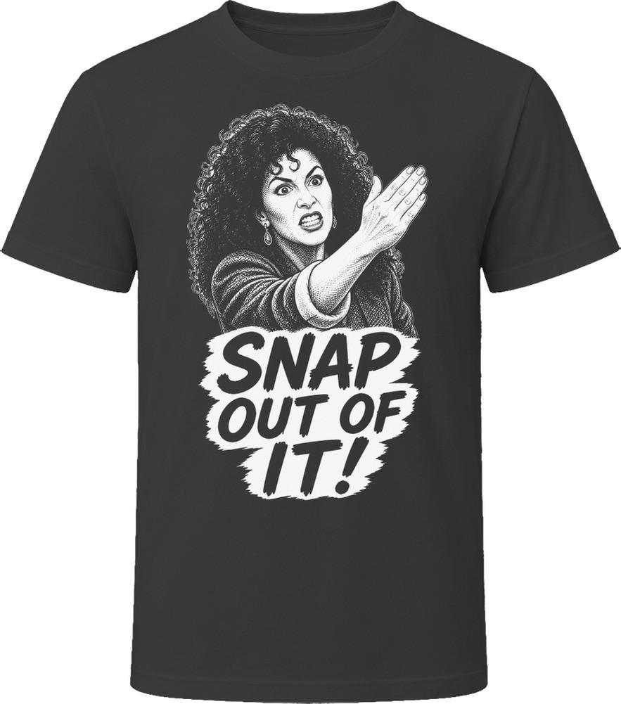 Loretta Castorini Snap Out of It Moonstruck Funny 80s Comedy T Shirt