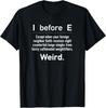 I Before E Except When Your Foreign Neighbor Keith Funny Gift Unisex T-Shirt