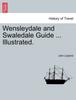 Книга Wensleydale and Swaledale Guide ... Illustrated.