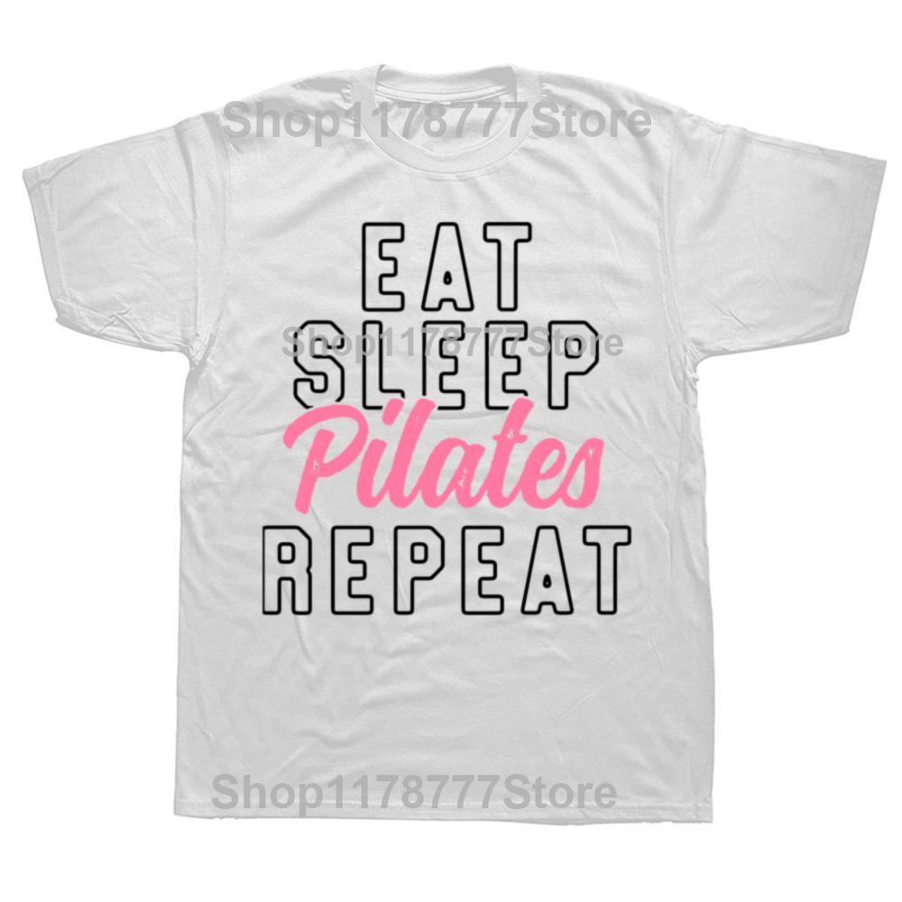 Смешные Футболки Розовые Милые Eat Sleep Pilates Repeat Хлопок Короткий Рукав Подарки Мужская Одежда Мода Повседневная Свободная Оверсайз Футболка