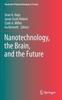 The Nanotechnology, the Brain, and the Future : 3 Book