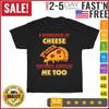 Wonder If Pizza Thinks About Me Too Funny Cheese Pizza Day T Shirt Men Women NEW