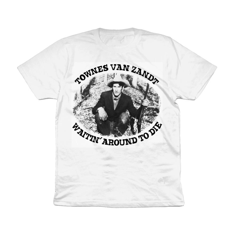 TOWNES VAN ZANDT WAITIN AROUND TO DIE Shirt White Classic Unisex S-5XL Unisex T-Shirt