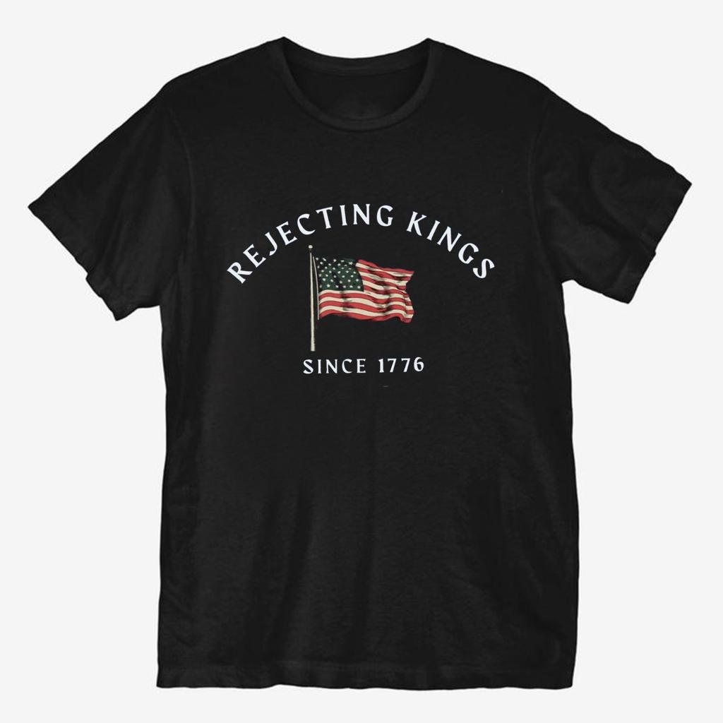 Rejecting Kings Since 1776 Tee, No Kings in America Tee, 4th of July Shirt