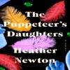 The Puppeteers Daughters by Heather Newton Hardback Book 9781684428588
