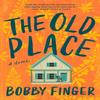 The Old Place by Bobby Finger Paperback Book 9780593422366