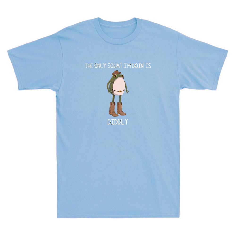 The Only Squat Im Doin Is Diddly Funny Frog With Boots Graphic Unisexs Tshirt