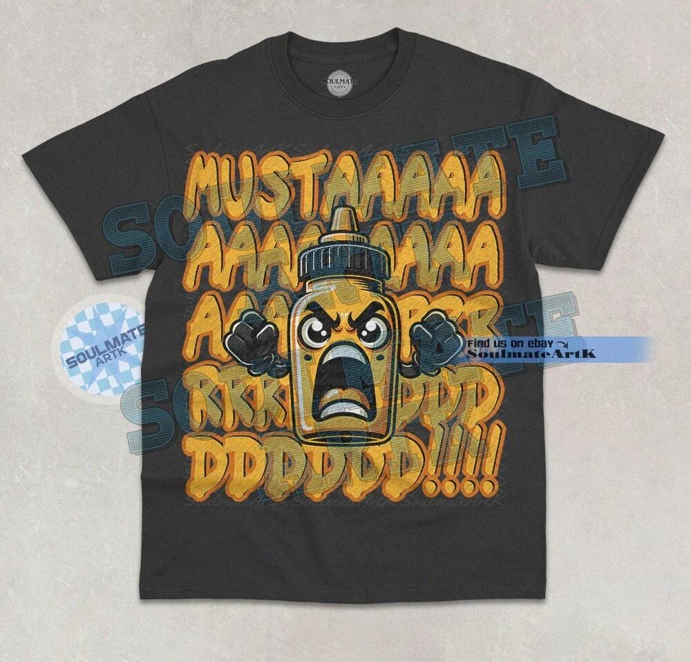 Mustaaard!!! T- Shirt Funny Meme Mustard Lover Bottle Joke Meme Graphic  Shirt