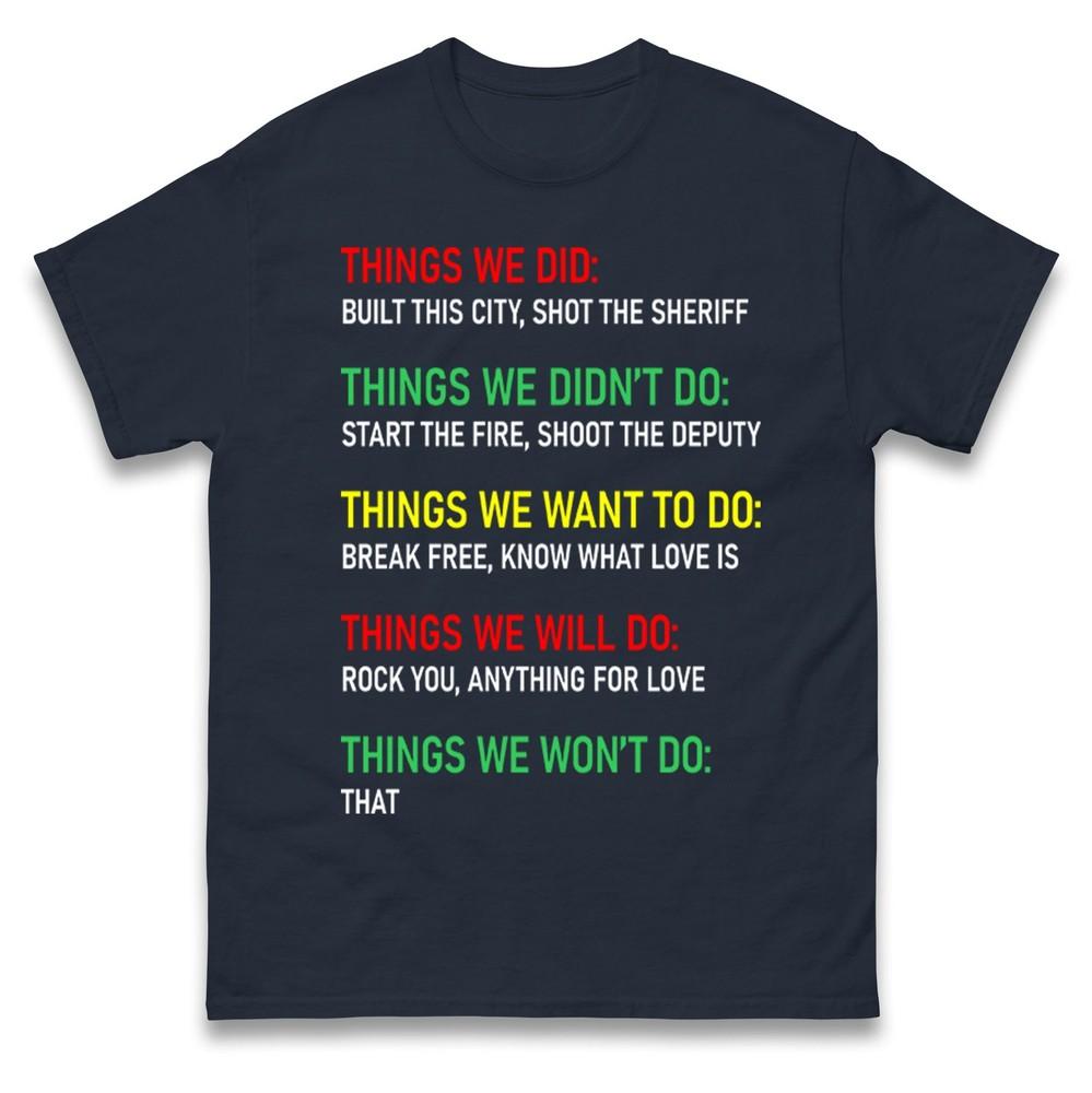 Things We Did Music T Shirt Music Tee Shirt We Built This City T Shirt