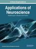The Applications of Neuroscience : Breakthroughs In Research and Practice Book