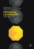 Книга Prosocial Leadership : Understanding the Development of Prosocial Behavior Within Leaders and Their Organizational Settings