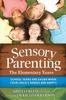 Книга Sensory Parenting - The Elementary Years : School Years Are Easier When Your Child's Senses Are Happy!