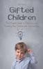 Книга Gifted Children The Ultimate Guide To Parenting and Teaching Your Gifted and Talented Guy