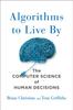 Книга Algorithms To Live By : The Computer Science of Human Decisions