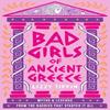 Bad Girls of Ancient Greece by Lizzy Tiffin Hardback Book 9780008687083