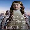 The Lost Girl from Far Away by Elizabeth Gill Paperback Book 9781529421101