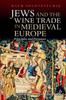 Книга Jews and the Wine Trade In Medieval Europe : Principles and Pressures