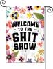 Welcome to The Shit Show Garden ags Decorative Outdoor ags Simple and Light 12 X 18 Inches Double Sided KKL AAL  WZZ