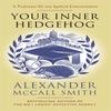 Your Inner Hedgehog by Alexander McCall Smith Hardback Book 9781408713686