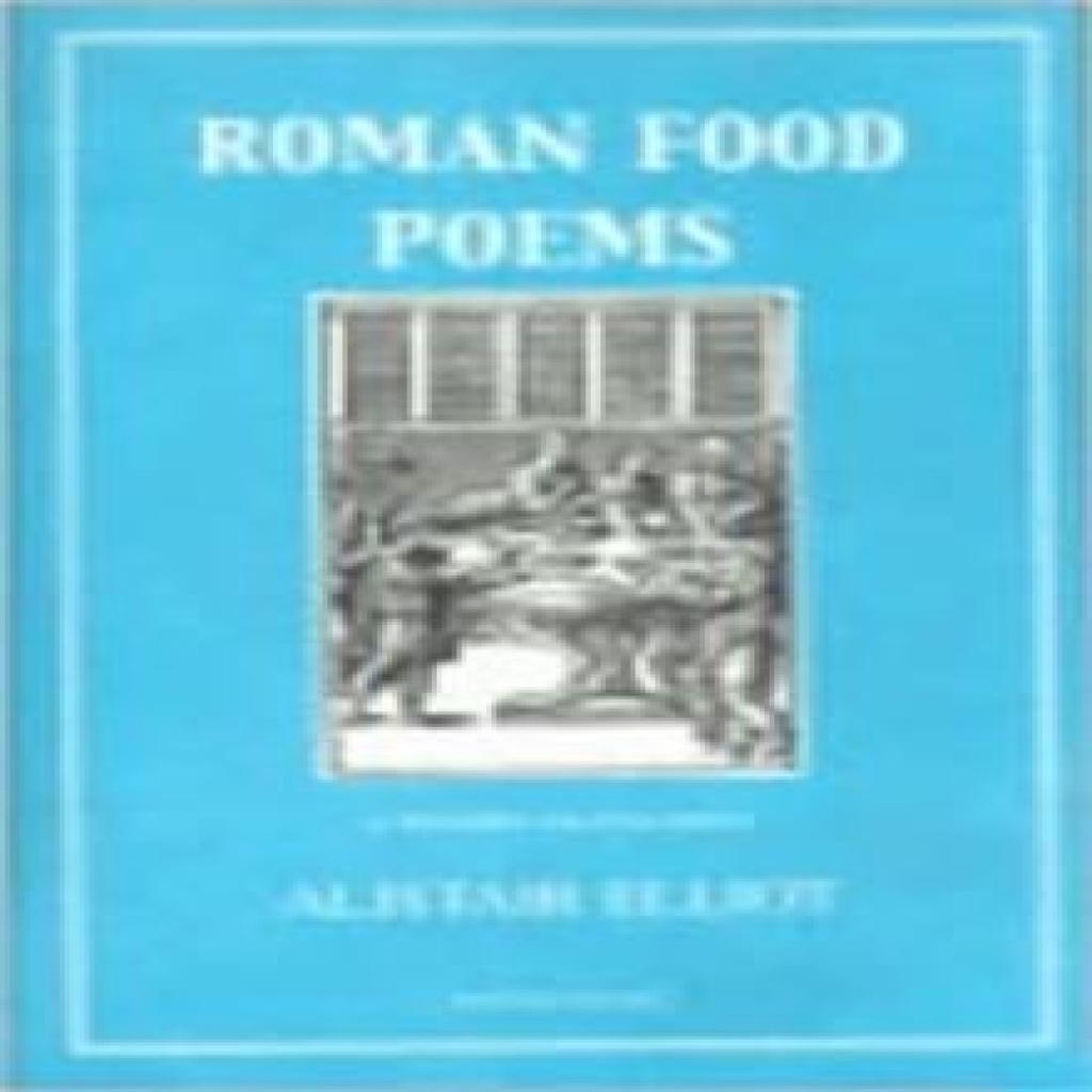 Roman Food Poems by Alistair Elliot Paperback Book 9781903018255