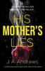 The His Mother's Lies : A Gripping Psychological Thriller Packed with Intent Book