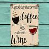 Coffee Wine Style Metal Wall Art, a Good Day Starts with Coffee and Ends with Wine, Vintage Bar Kitchen Coffee Sign