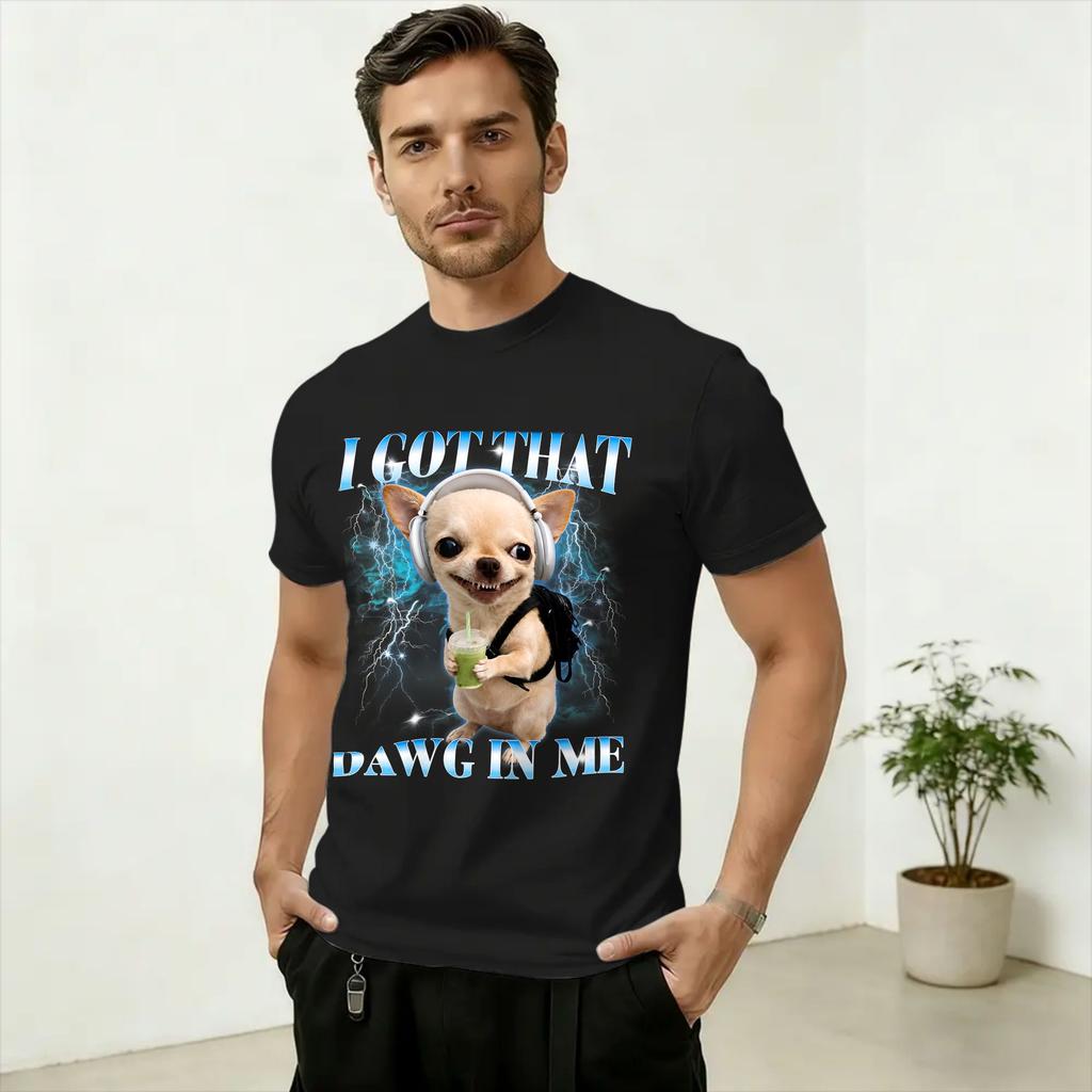 Unisex's Funny I Got that Dog in Me Meme T Shirt 100% Cotton Clothing Funny Short Sleeve Round Neck Tee Shirt Summer T-Shirt
