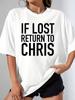 Women'S Fun If Lost Please Return To Chris Pattern T-Shirt Soft and Breathable Round Neck Short