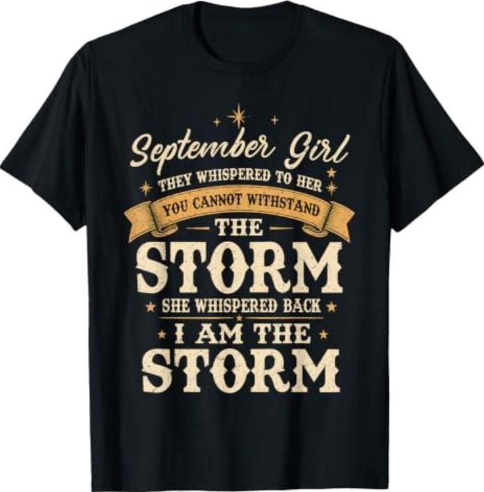 September Girl They Whispered to Her You Can't Birthday T-Shirt