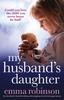 Книга My Husband's Daughter : An Absolutely Heartbreaking and Gripping Emotional Page-turner