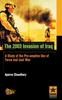 The The 2003 Invasion of Iraq : A Study of the Pre-Emptive Use of Force and Just War Book