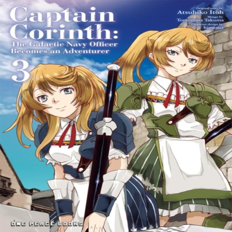 Captain Corinth Volume 3 The Galactic Navy Officer Becomes an Adventurer by Atsuhiko Itoh... 9781642732368