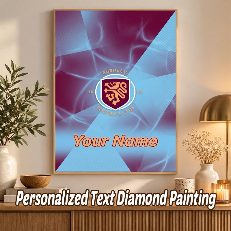 Burnley Football Custom Name Text 5D Diamond Painting Kit DIY Full Drill Diamond Art Decoration
