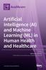 The Artificial Intelligence (AI) and Machine Learning (ML) In Human Health and Healthcare Book