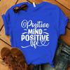 Футболка с принтом Positive Mind Positive Life для женщин и мужчин, летняя, повседневная, с коротким рукавом и круглым вырезом, модные футболки