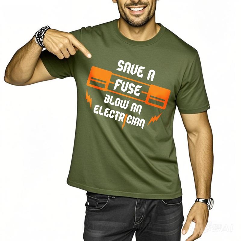 Big Size Summer Men Tshirt Save A Fuse Blow An Electrician Short Sleeve Soft Oneck Tshirt Fashion Funny Tshirts For Men