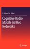 The Cognitive Radio Mobile Ad Hoc Networks Book