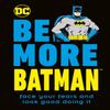 Be More Batman by Glenn Dakin Hardback Book 9780241460771