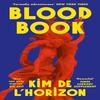 Blood Book by Kim De lHorizon Hardback Book 9781399731423
