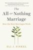 Книга The All-or-nothing Marriage : How the Best Marriages Work