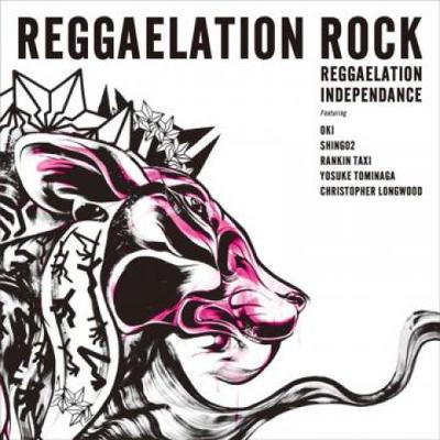 CD REGGAELATION INDEPENDANCE - Reggaelation Rock HXCD9216 Hanx Records/Vi 2017 Япония Регги, Ска и Даб