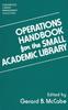 Книга Operations Handbook for the Small Academic Library : A Management Handbook