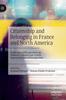 Книга Citizenship and Belonging In France and North America : Multicultural Perspectives On Political, Cultural and Artistic Representations of Immigration