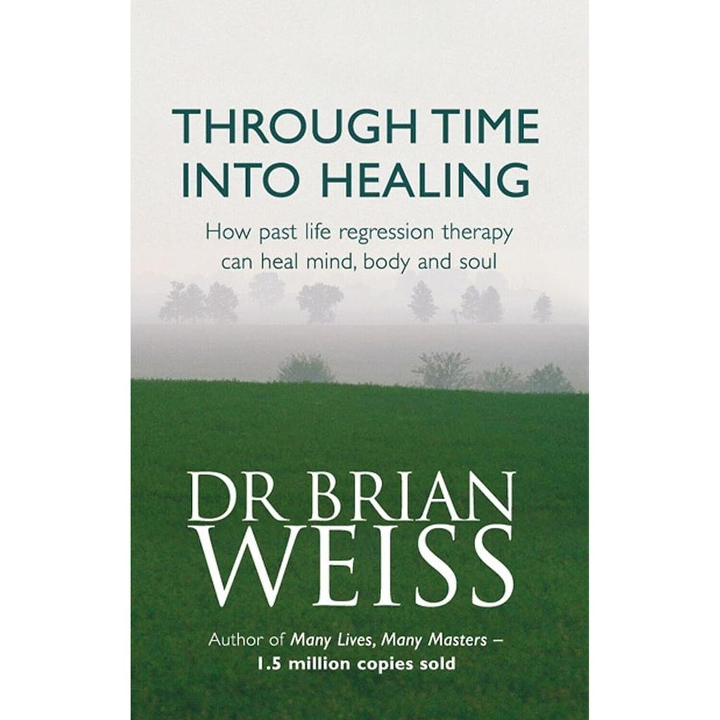 Сквозь время к исцелению Мягкая обложка Автор: д-р. Брайан Вайс.